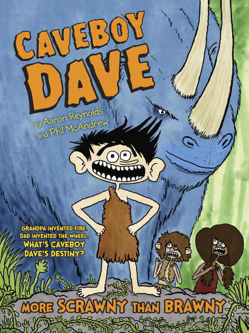 Title details for Caveboy Dave: More Scrawny Than Brawny by Aaron Reynolds - Wait list